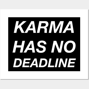 KARMA HAS NO DEADLINE Posters and Art